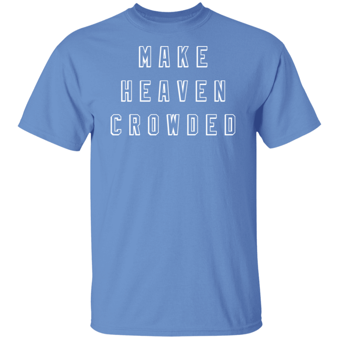 Make Heaven Crowded
