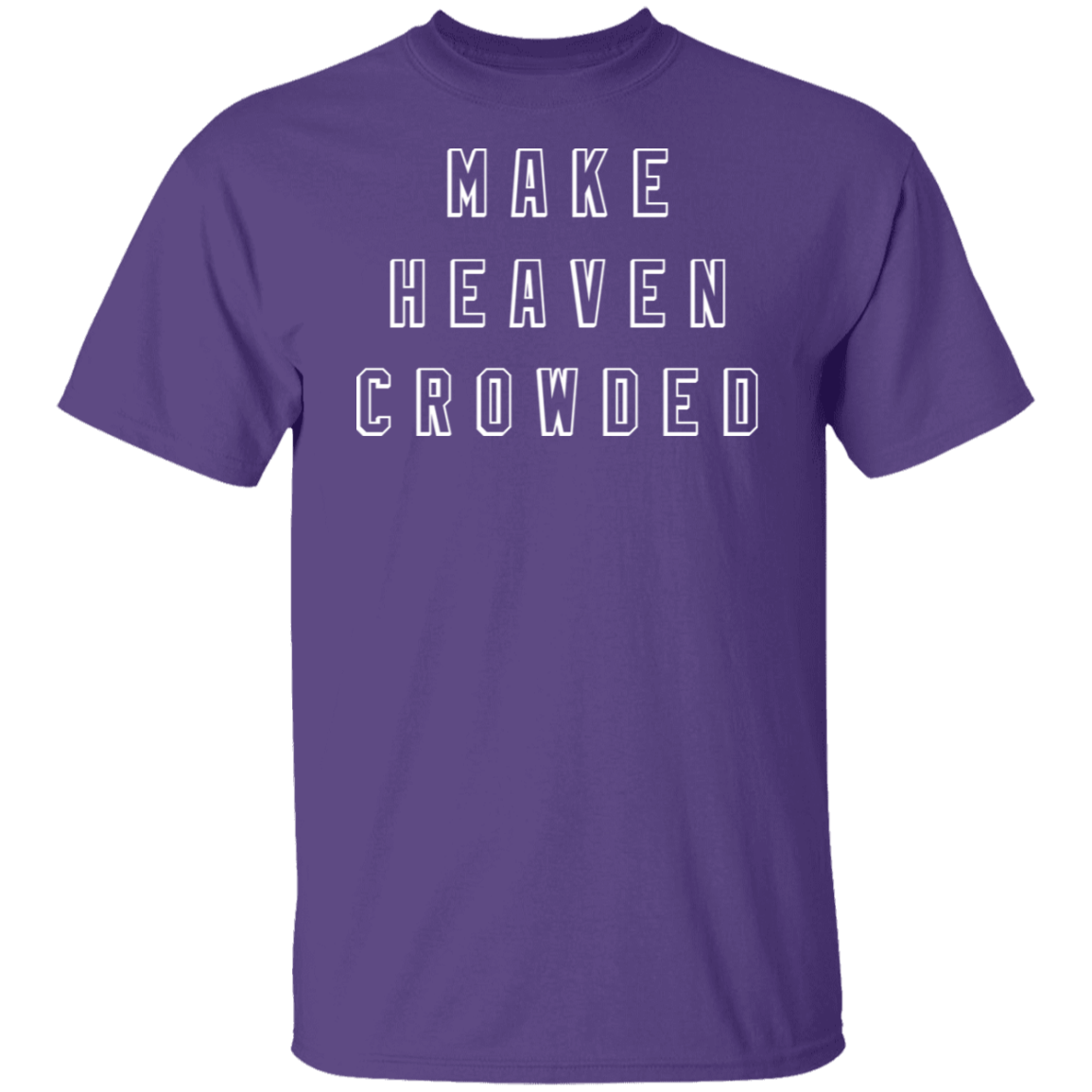 Make Heaven Crowded