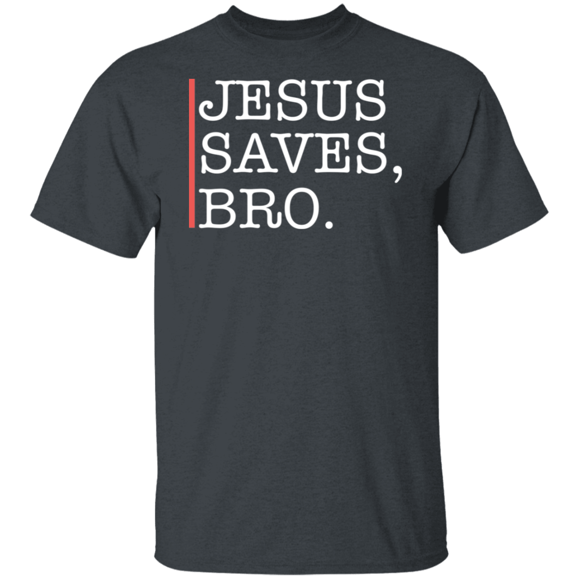 Jesus Saves Bro