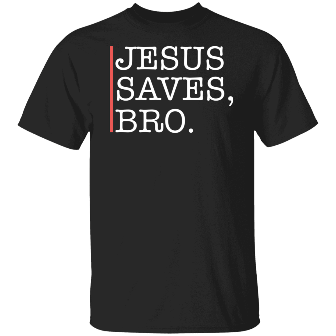 Jesus Saves Bro