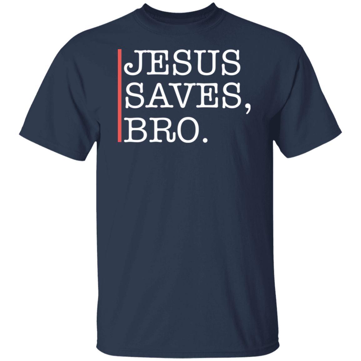 Jesus Saves Bro
