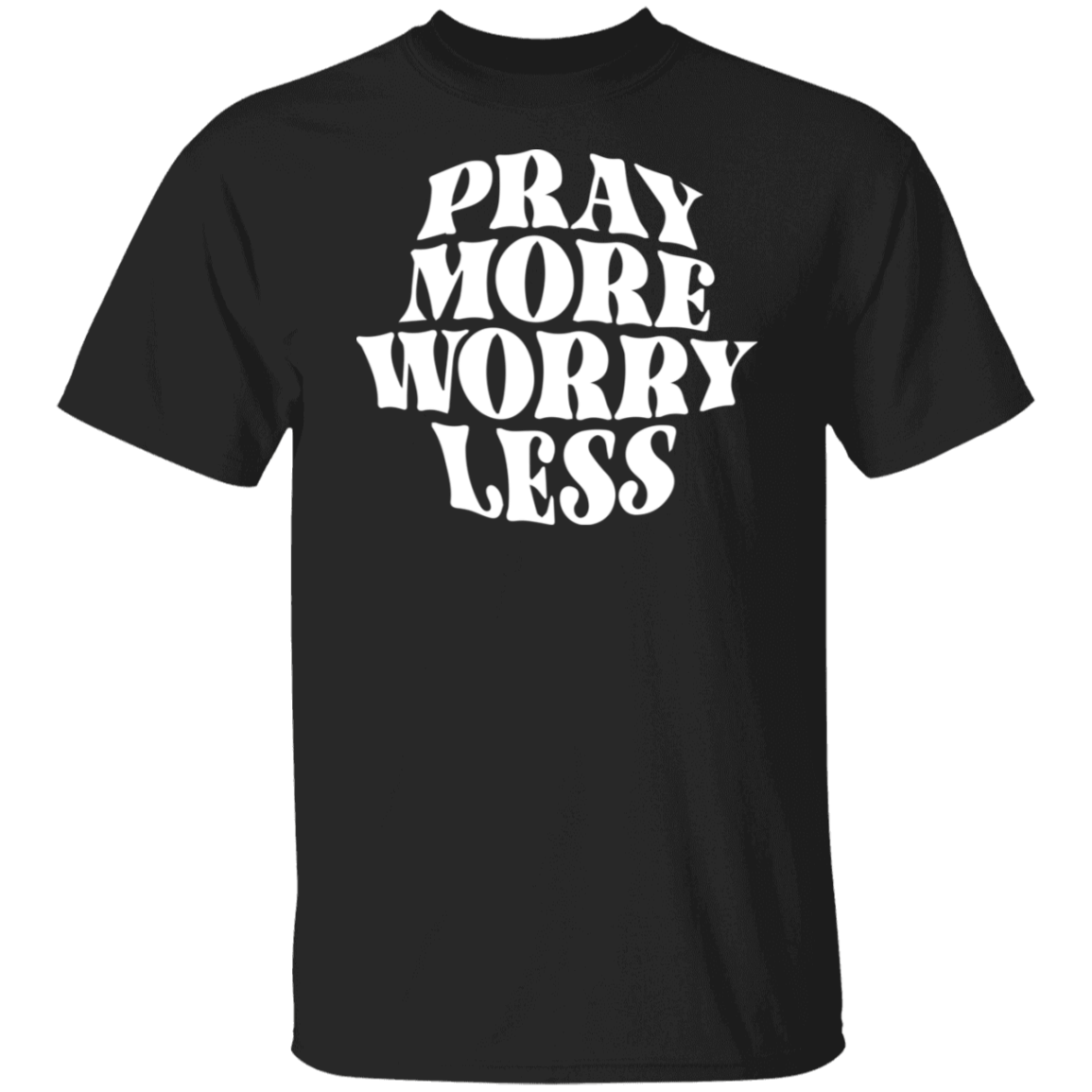 Pray More Worry Less