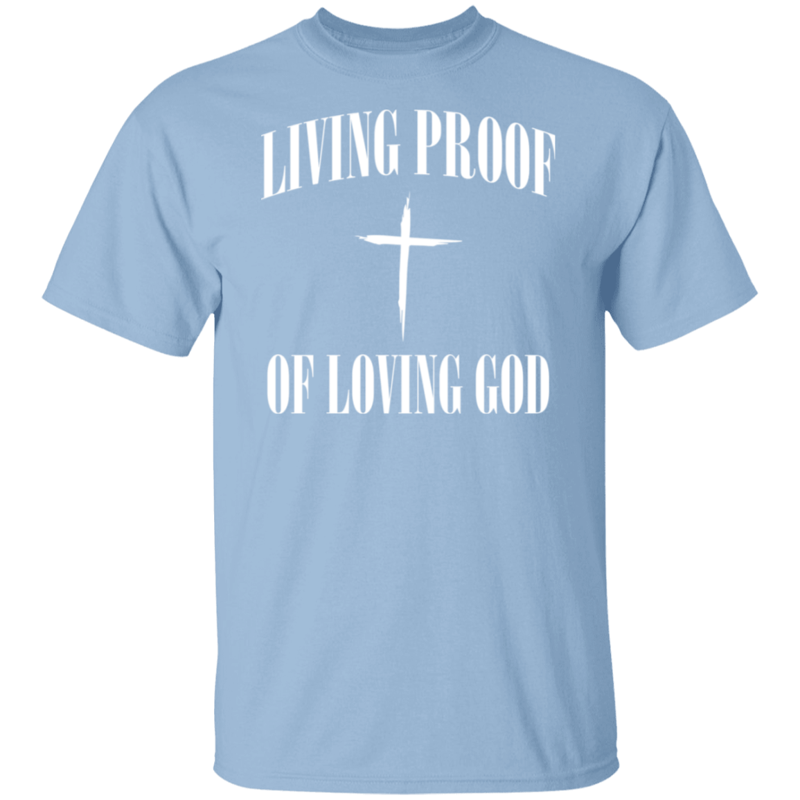 Living Proof Loving God