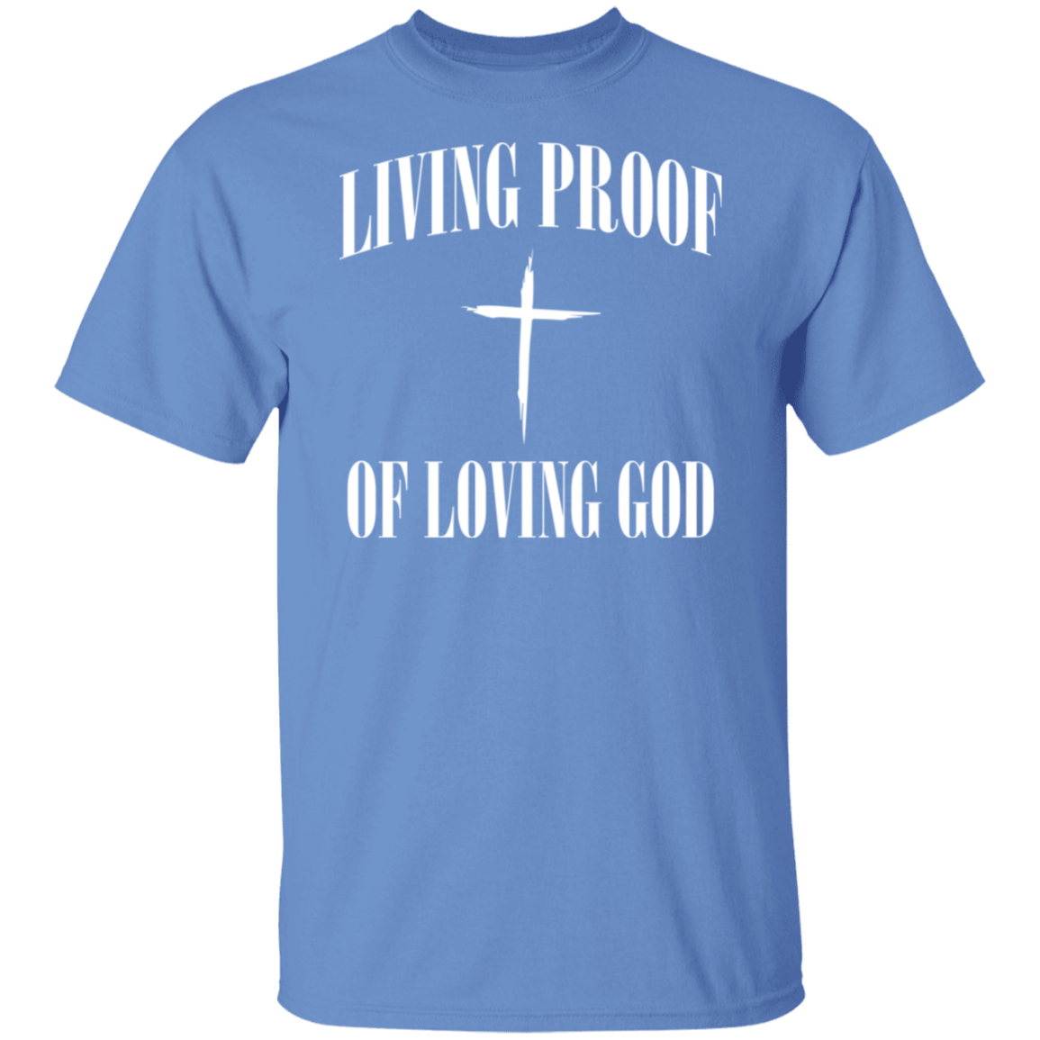 Living Proof Loving God