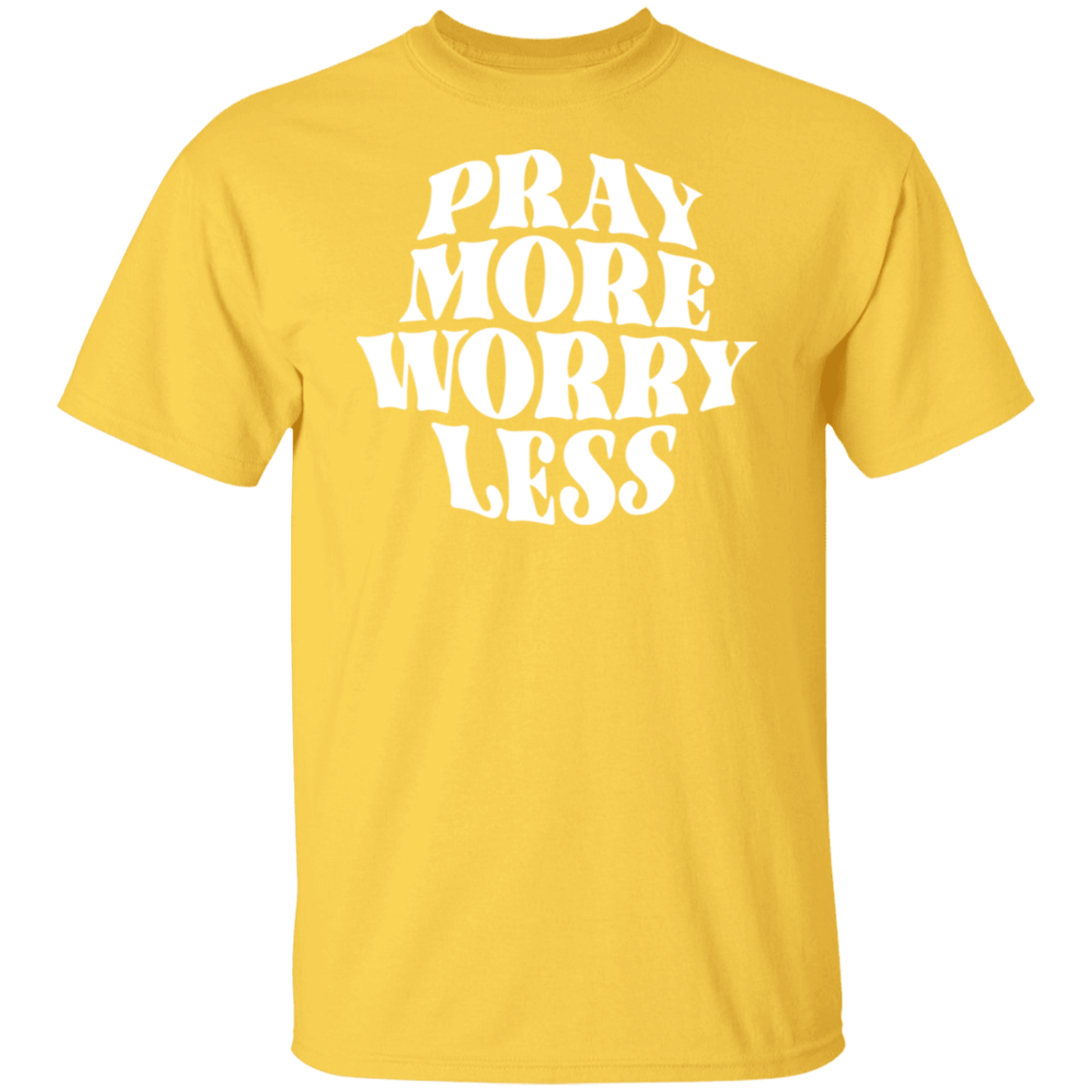 Pray More Worry Less