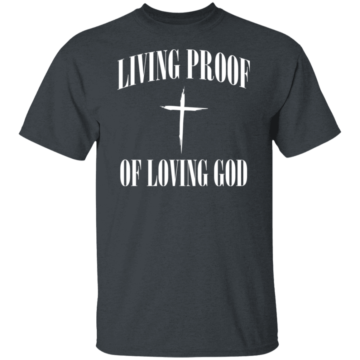 Living Proof Loving God