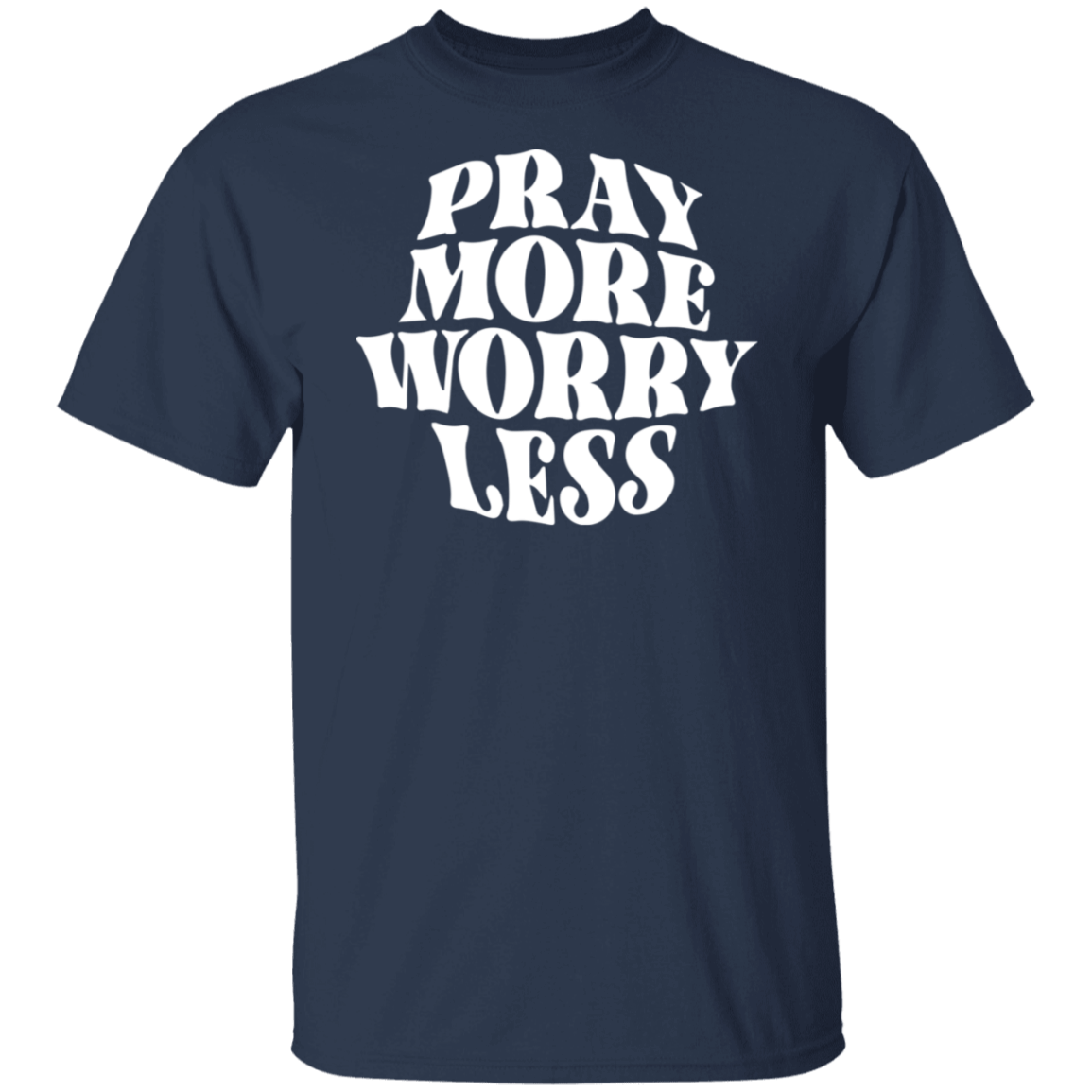 Pray More Worry Less