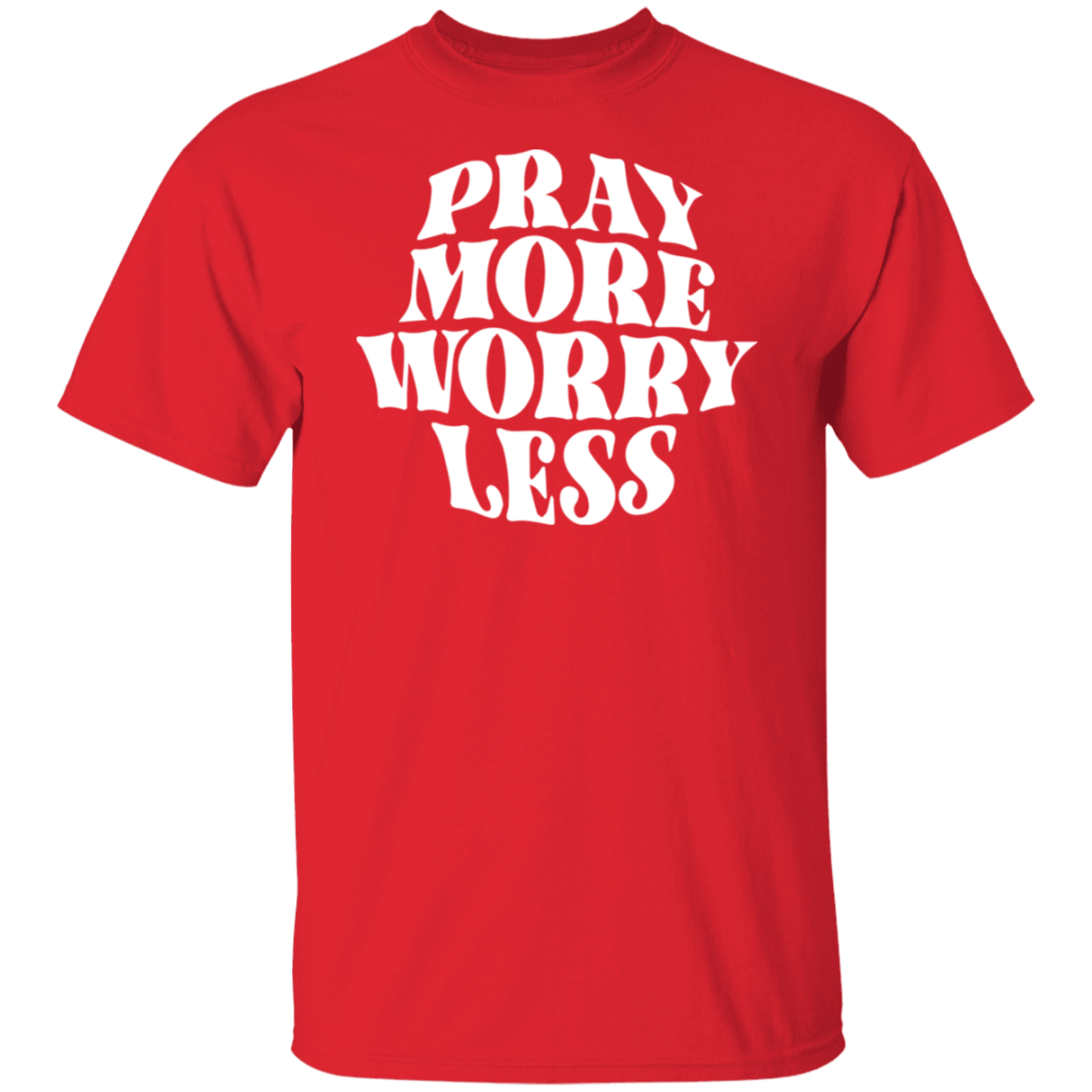 Pray More Worry Less