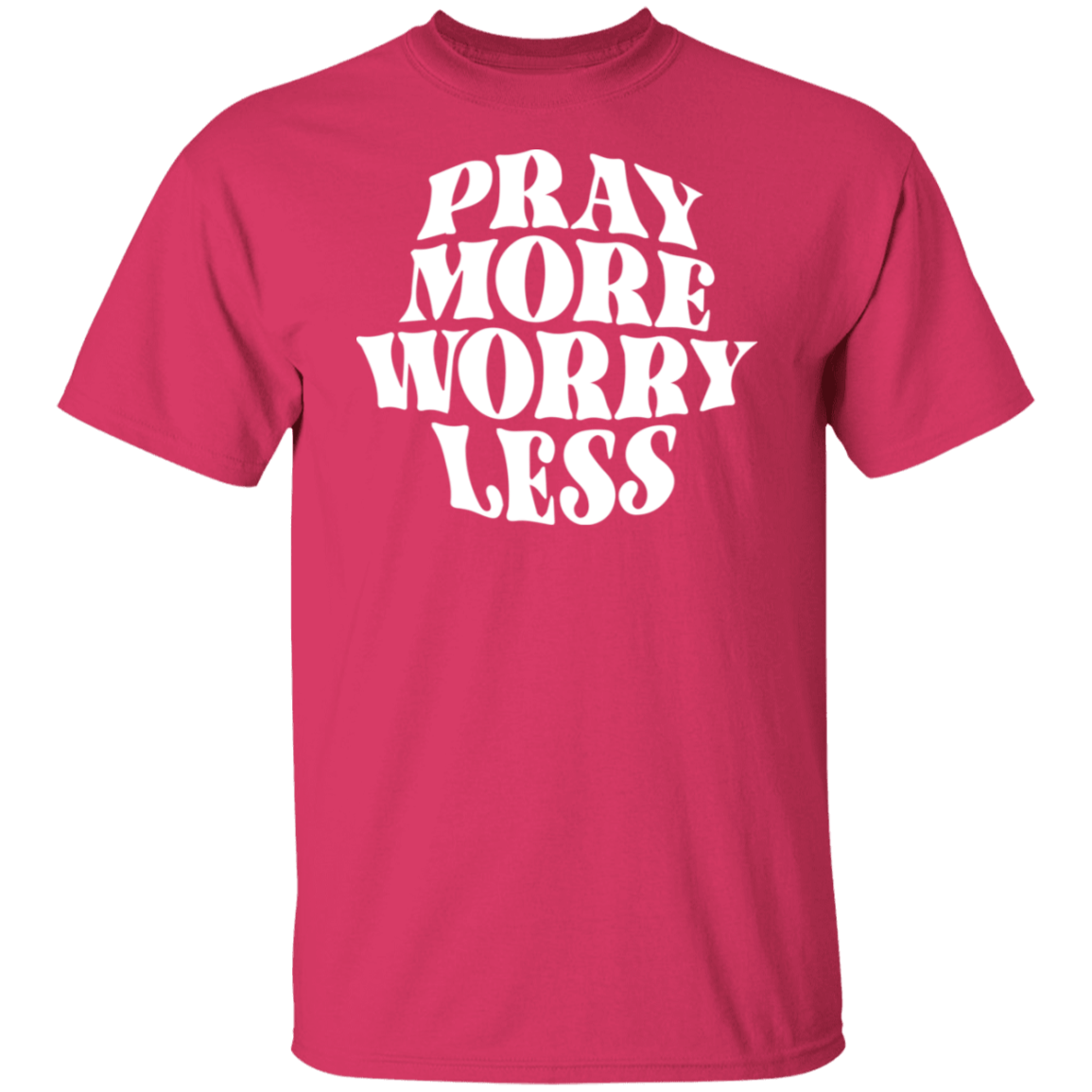 Pray More Worry Less