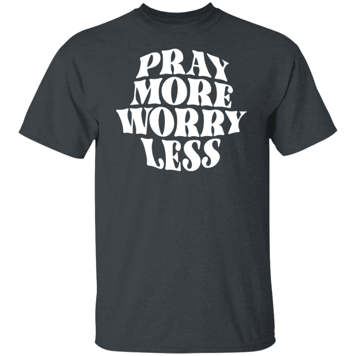 Pray More Worry Less