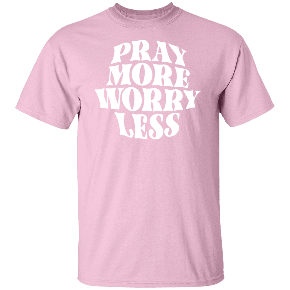 Pray More Worry Less